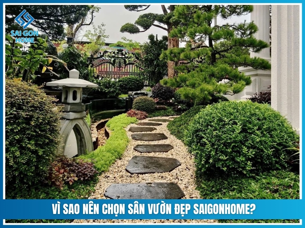 Vì sao nên chọn Sân Vườn Đẹp SaigonHome?
