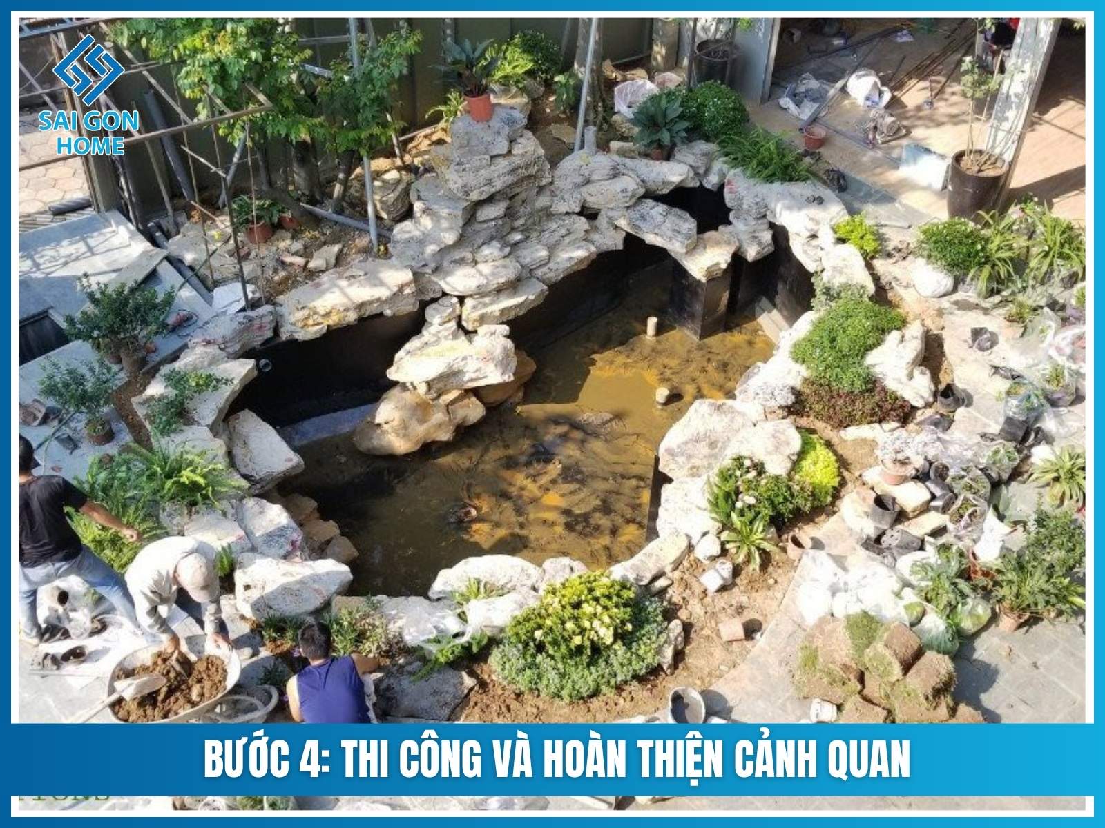 Bước 4: Thi công và hoàn thiện cảnh quan