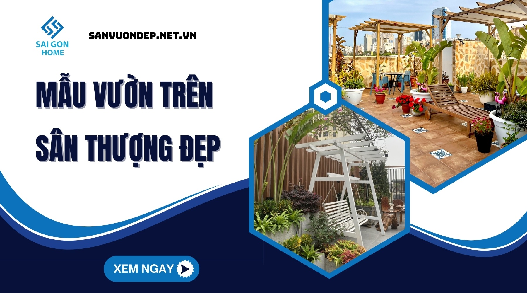 mẫu vườn trên sân thượng đẹp mắt