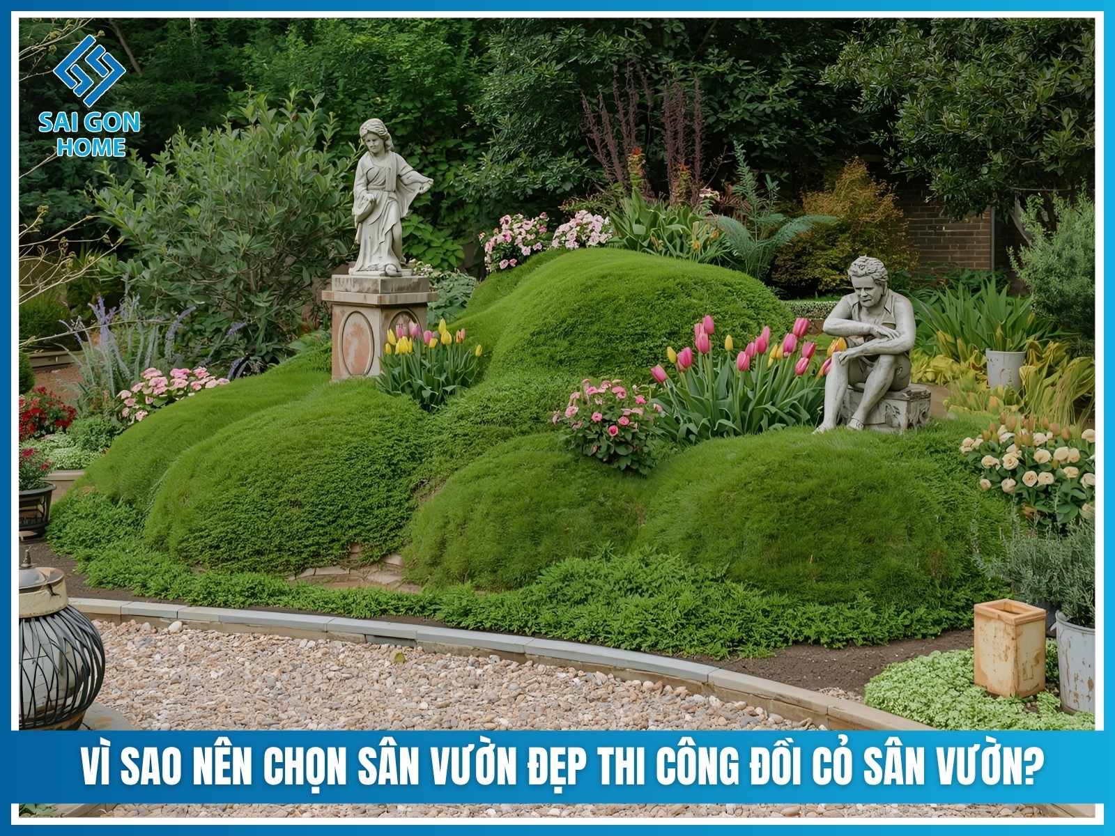 Vì sao nên chọn SÂN VƯỜN ĐẸP thi công đồi cỏ sân vườn?