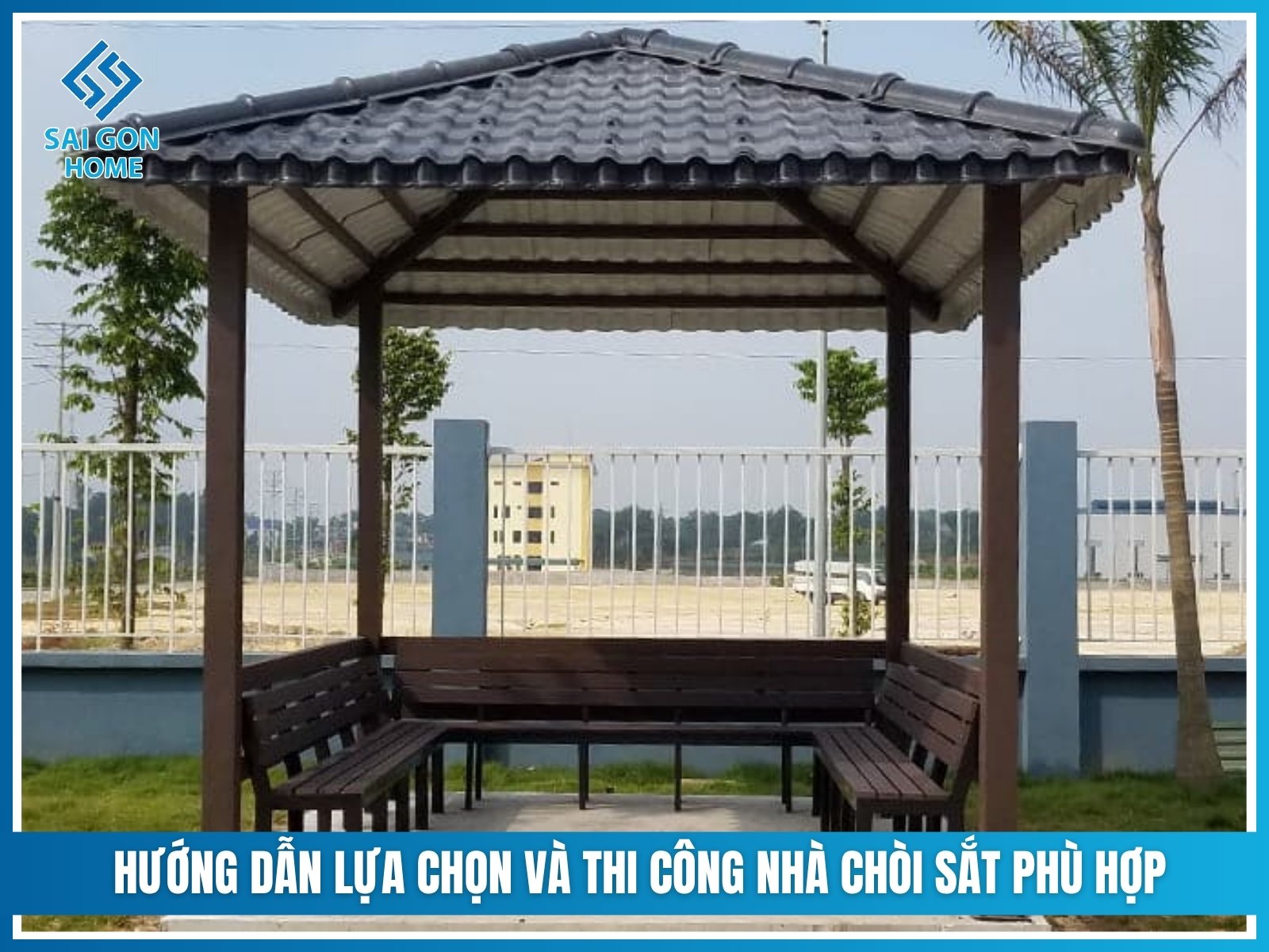 Hướng dẫn lựa chọn và thi công nhà chòi sắt phù hợp