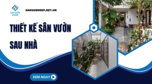 55+ mẫu thiết kế sân vườn sau nhà đẹp XANH MÁT tự nhiên