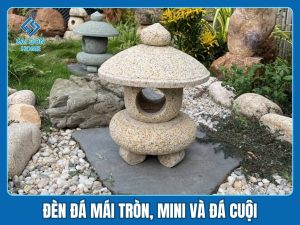 Đèn đá mái tròn, mini và đá cuội