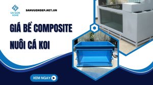 Báo giá bể composite nuôi cá Koi vừa cập nhật 2025