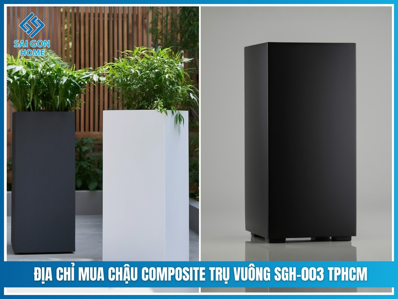Chậu Composite Trụ Vuông SGH-003 11 Mua chậu Composite trụ vuông SGH-003 ở đâu tại TPHCM?