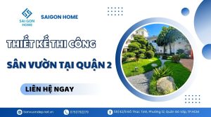Dịch vụ thiết kế thi công sân vườn tại Quận 2 UY TÍN