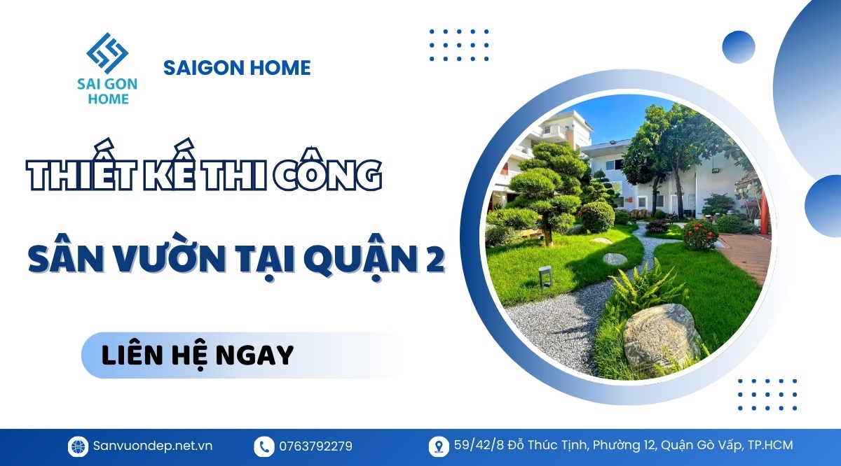 Dịch vụ thiết kế thi công sân vườn tại Quận 2 UY TÍN 6 Dịch vụ thiết kế thi công sân vườn tại Quận 2 UY TÍN