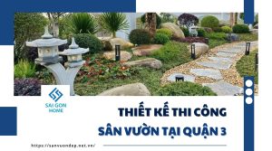 Thiết kế thi công sân vườn tại Quận 3 [BÁO GIÁ 2026]