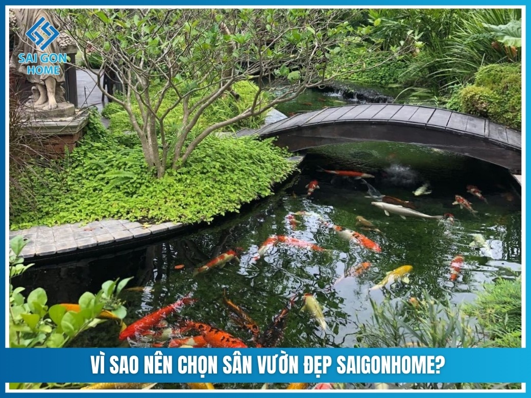 Vì sao nên chọn SÂN VƯỜN ĐẸP SAIGONHOME?