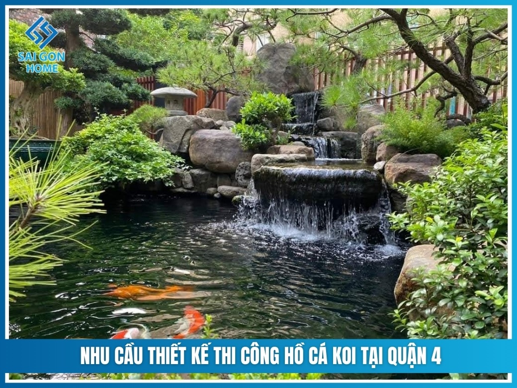 Nhu cầu thiết kế thi công hồ cá koi tại Quận 4