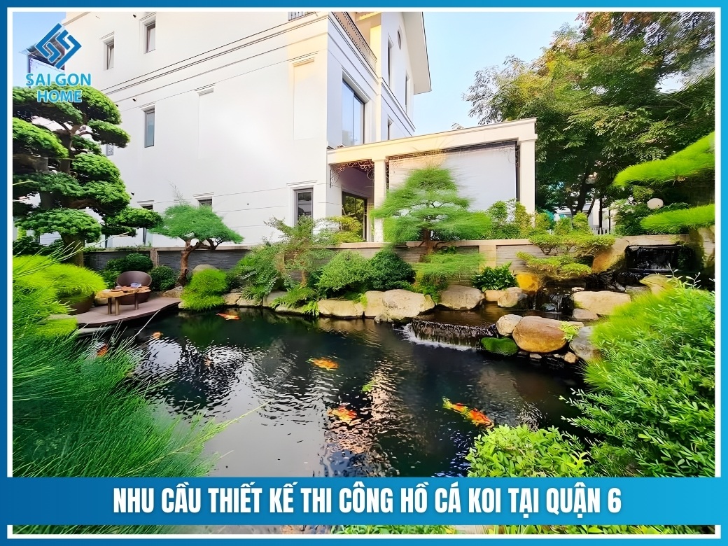 Nhu cầu thiết kế thi công hồ cá koi tại Quận 6