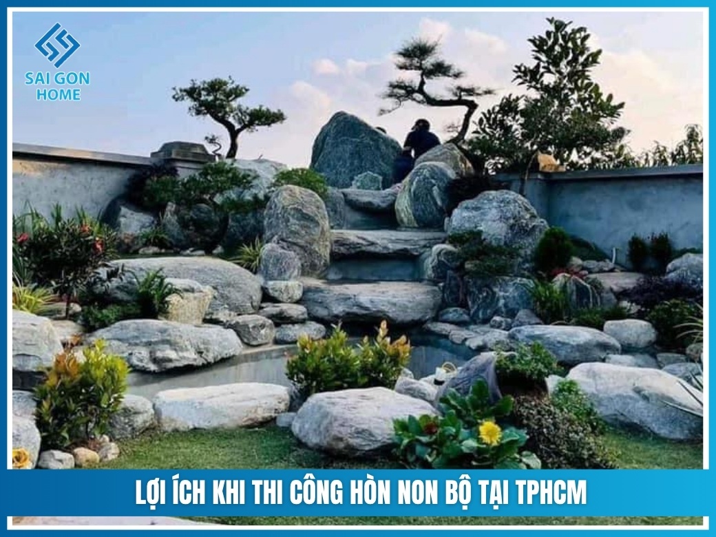 Lợi ích khi thi công hòn non bộ tại TPHCM