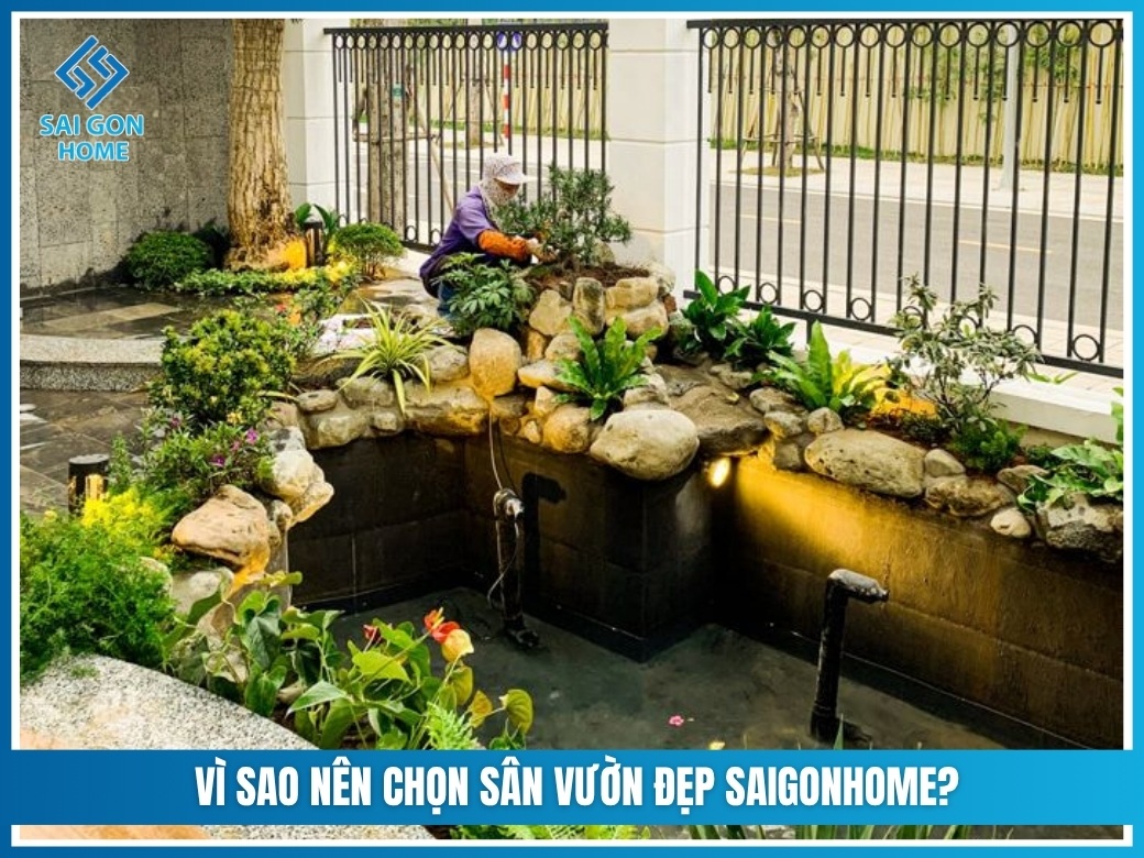 Vì sao nên chọn Sân Vườn Đẹp SaigonHome?