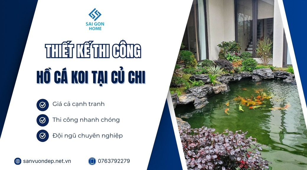Thiết kế thi công hồ cá koi tại Củ Chi uy tín chuẩn NHẬT - Sanvuondep.net.vn