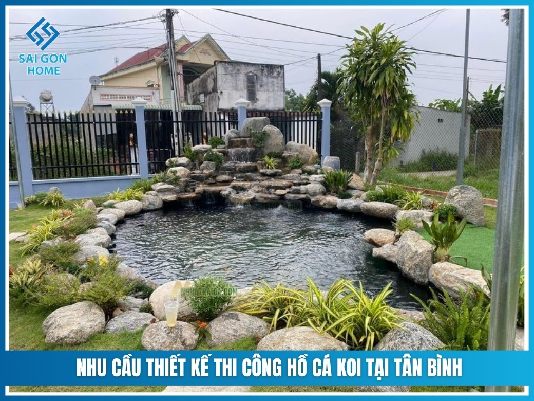 Nhu cầu thiết kế thi công hồ cá koi tại Tân Bình