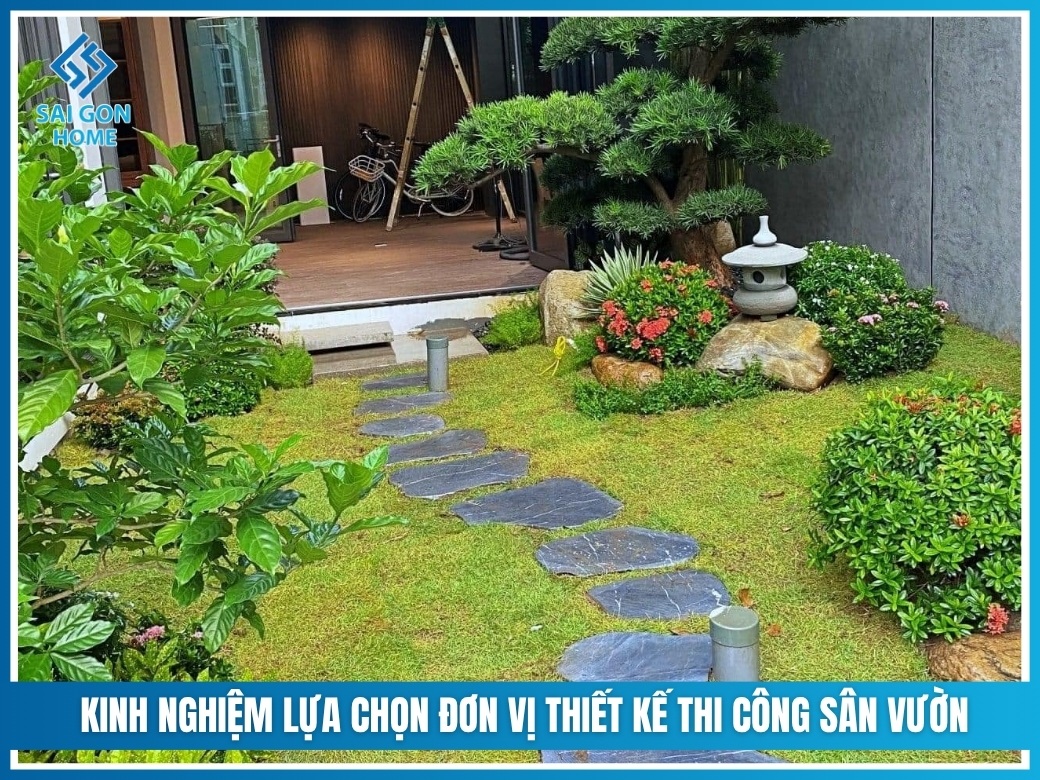Kinh nghiệm lựa chọn đơn vị thiết kế thi công sân vườn