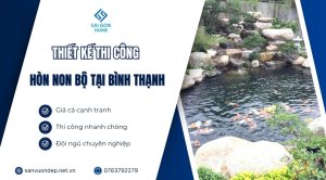 Thiết kế thi công hòn non bộ tại Bình Thạnh CHUẨN phong thủy - Sanvuondep.net.vn