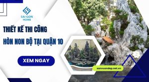 Thiết kế thi công hòn non bộ tại Quận 10 chuẩn PHONG THỦY - Sanvuondep.net.vn