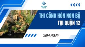 Thiết kế thi công hòn non bộ tại Quận 12 UY TÍN giá rẻ - Sanvuondep.net.vn