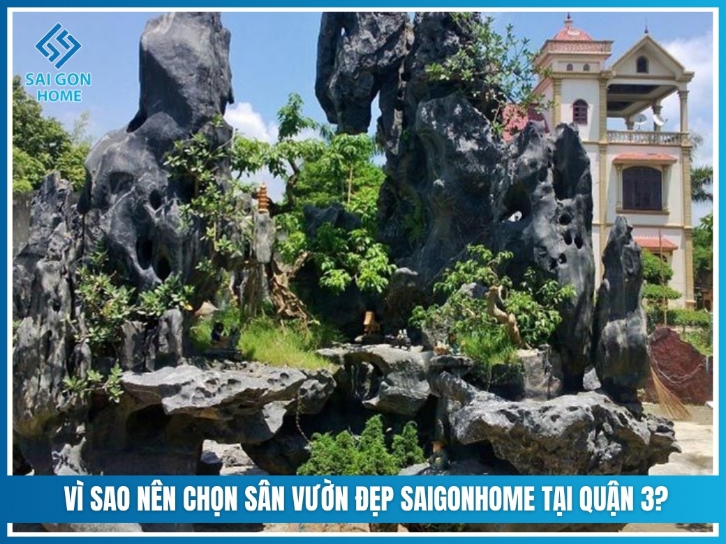 Vì sao nên chọn Sân Vườn Đẹp SaigonHome tại Quận 3?