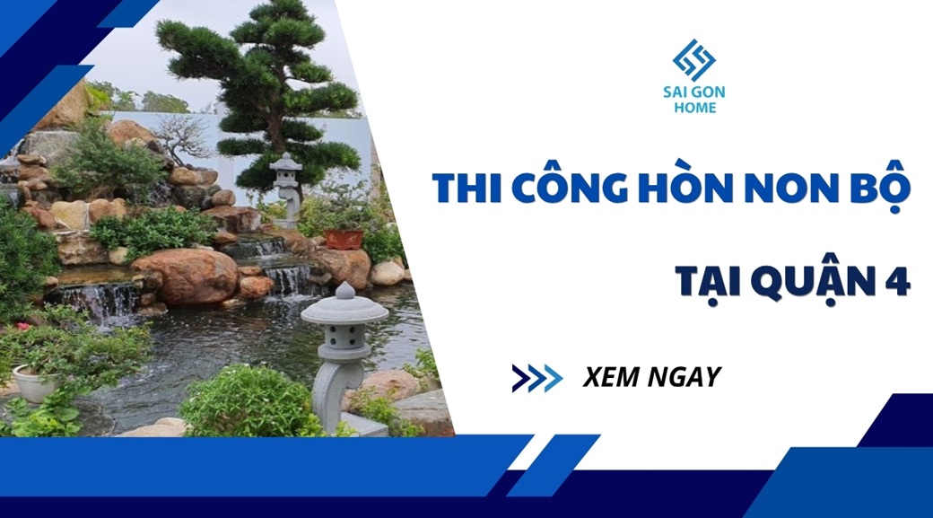 Thiết kế thi công hòn non bộ tại Quận 4 uy tín theo YÊU CẦU - Sanvuondep.net.vn