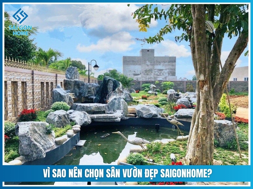 Vì sao nên chọn Sân Vườn Đẹp SaigonHome?