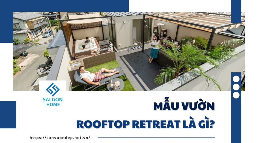 Mẫu vườn Rooftop Retreat là gì? 5 lưu ý THIẾT KẾ 6 Mẫu vườn Rooftop Retreat là gì? 5 lưu ý THIẾT KẾ - Sanvuondep.net.vn