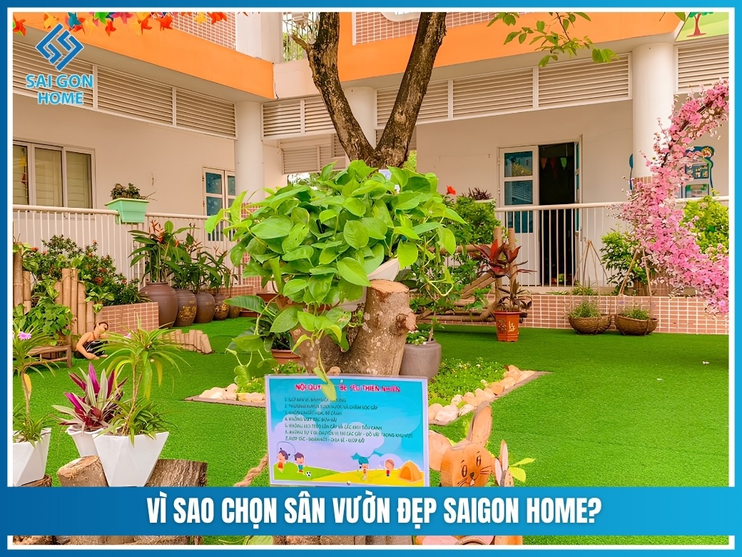 Thiết kế sân vườn trường mầm non SÁNG TẠO chuyên nghiệp 11 Vì sao chọn Sân Vườn Đẹp Saigon Home?
