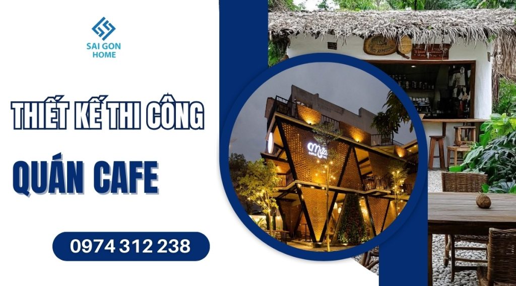 Thiết Kế Thi Công Quán Cafe